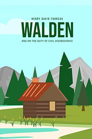 Walden, and On the Duty of Civil Disobedience - 9781800604827