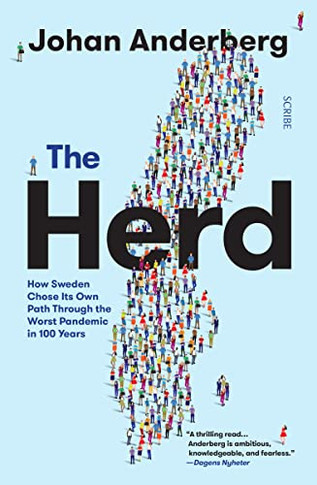 The Herd: How Sweden Chose Its Own Path Through The Worst Pandemic In 100 Years