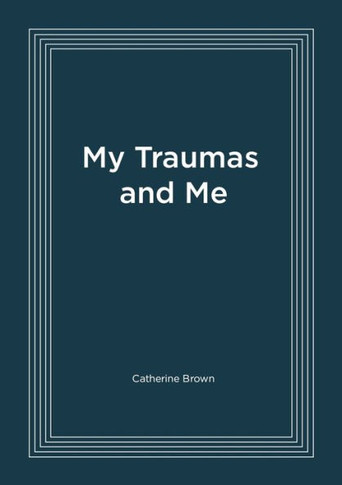 My Traumas And Me - 9781916572300