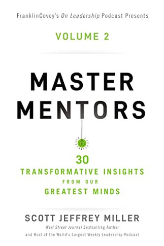 Master Mentors Volume 2: 30 Transformative Insights from Our Greatest Minds (2)