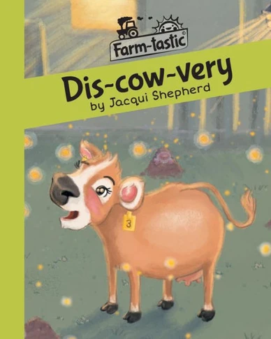 Dis-cow-very: Fun with words, valuable lessons (Farm-Tastic)