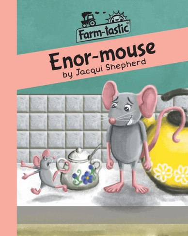 Enor-mouse: Fun with words, valuable lessons (Farm-Tastic)