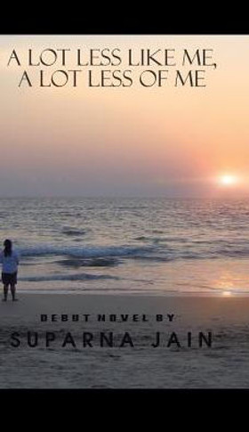 A Lot Less Like Me, A Lot Less Of Me