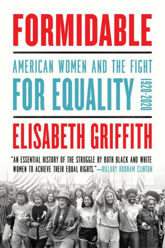 Formidable: American Women And The Fight For Equality: 1920-2020 - 9781639363971