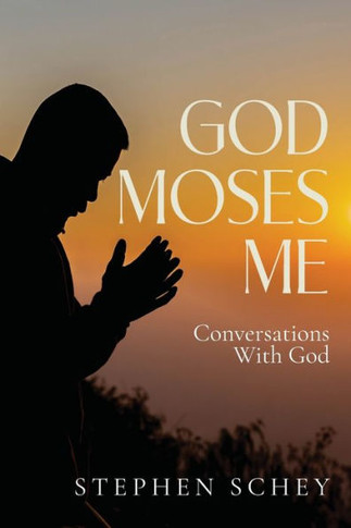 God-Moses-Me: Conversation With God