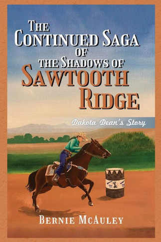 The Continued Saga of the Shadows of Sawtooth Ridge: Dakota Dean's Story