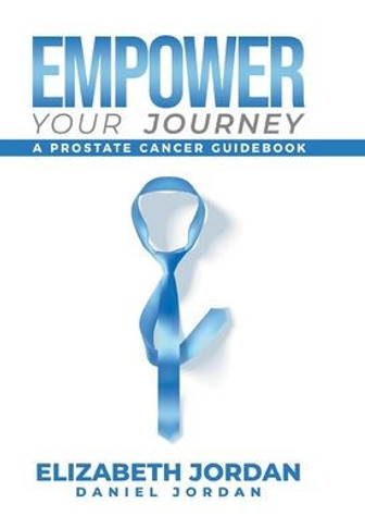 Empower Your Journey: A Prostate Cancer Guidebook