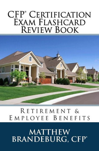 CFP Certification Exam Flashcard Review Book: Retirement & Employee Benefits (2019 Edition) (CFP Certification Exam Flashcard Review Books)