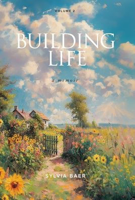 Building Life: A Memoir