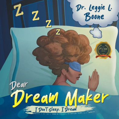 Dear Dream Maker: I Don't Sleep I Dream