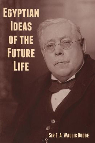 Egyptian Ideas of the Future Life