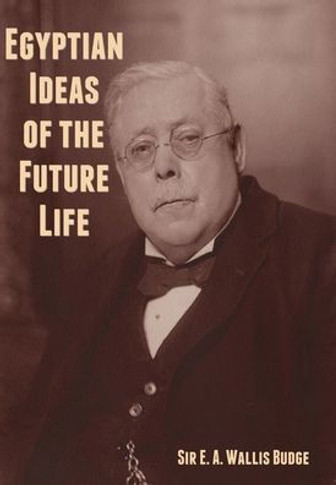 Egyptian Ideas of the Future Life