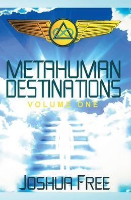 Metahuman Destinations (Volume One): Communication, Control & Command