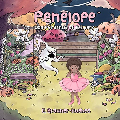 Penelope: Don'T Be Afraid Of The Dark