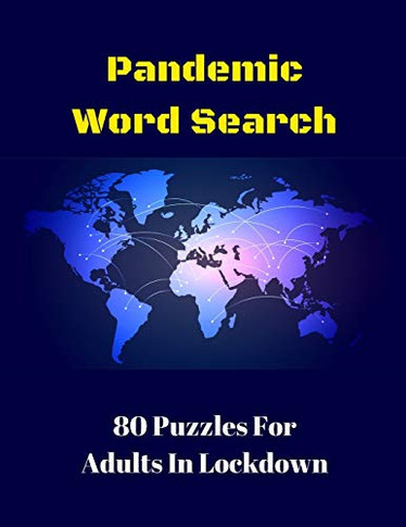 Pandemic Word Search : 80 Puzzles For Adults In Lockdown