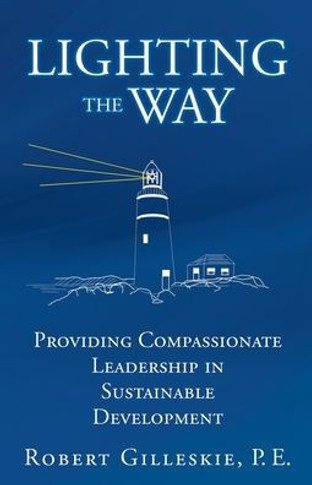 Lighting the Way: Providing Compassionate Leadership in Sustainable Development