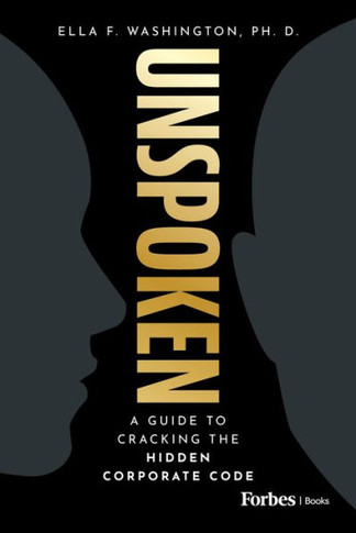 Unspoken: A Guide to Cracking the Hidden Corporate Code