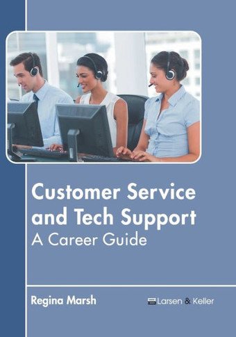 Customer Service and Tech Support: A Career Guide