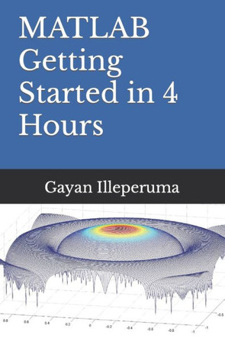 MATLAB Getting Started in 4 Hours