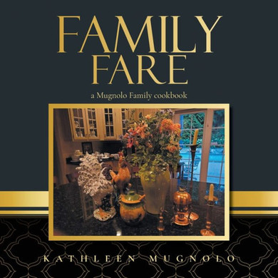 Family Fare: A Mugnolo Family Cookbook