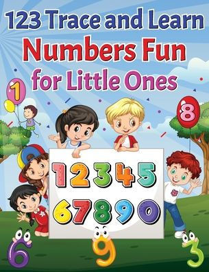 123 Trace and Learn Numbers Fun For Little Ones.