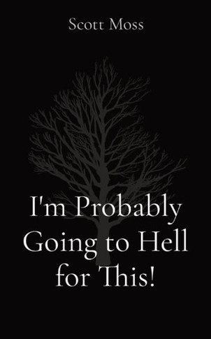 I'm Probably Going to Hell for This!