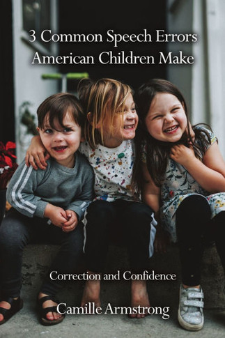 3 Common Speech Errors American Children Make: Correction and Confidence