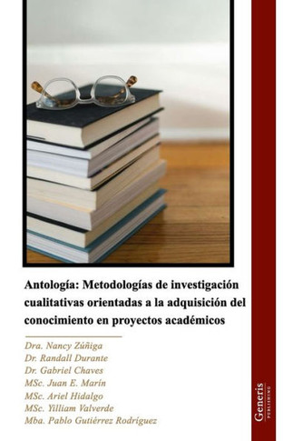Antolog?: Metodolog?s de investigaci? cualitativas orientadas a la adquisici? del conocimiento en proyectos acad?icos