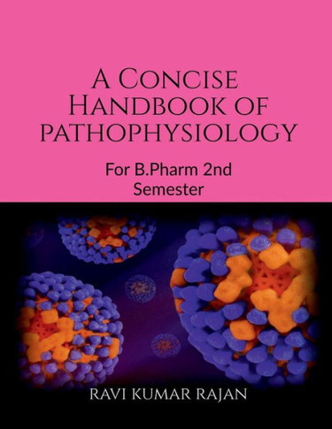 A concise Handbook of Pathophysiology: For Pharmacy Students
