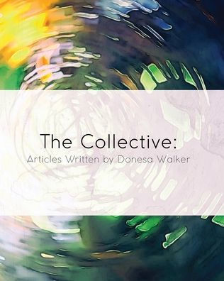 The Collective: Articles Written by Donesa Walker