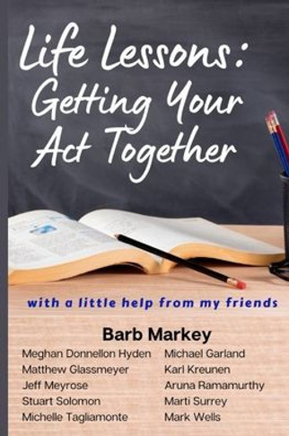 Life Lessons: Getting Your Act Together
