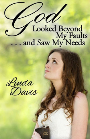 God Looked Beyond My Faults and Saw My Needs