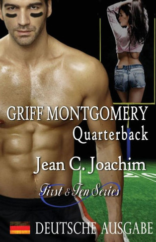 Griff Montgomery, Quarterback (Deutsche Ausgabe) (First & Ten (Deutsche Ausgabe)) (German Edition)
