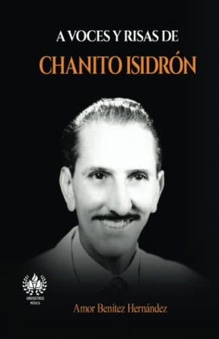 A voces y risas de Chanito Isidr??n (M??sica) (Spanish Edition)