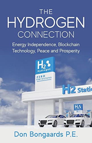 The Hydrogen Connection: Energy Independence, Blockchain Technology, Peace And Prosperity