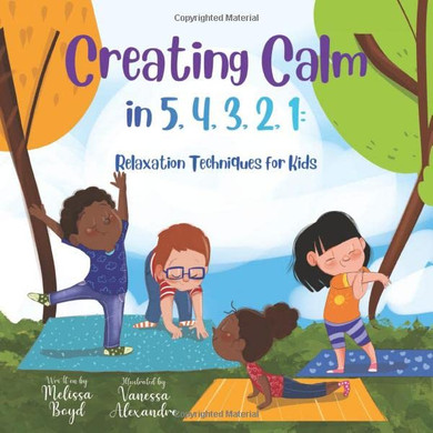 Creating Calm in 5, 4, 3, 2, 1: Relaxation Techniques for Kids