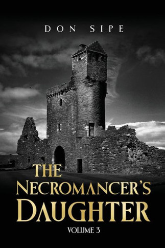 The Necromancer's Daughter: Volume III