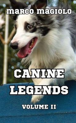 Canine Legends: Volume II