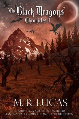 The Black Dragons' Chronicles I: A Family Saga, Sword and Sorcery Fantasy Tale of Misguidance and Deception