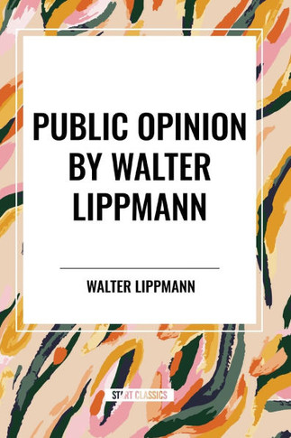 Public Opinion by Walter Lippmann