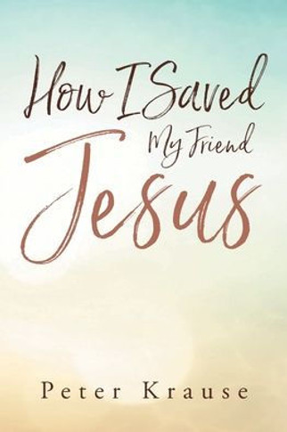 How I Saved My Friend Jesus