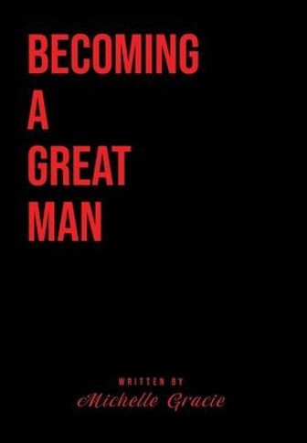 Becoming A Great Man