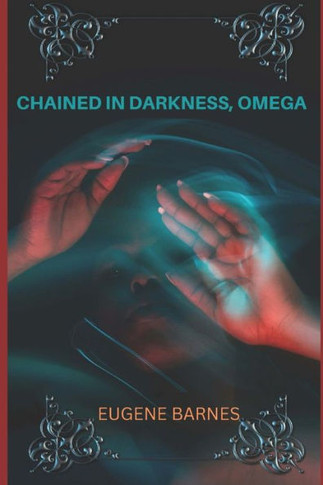 Chained in Darkness Omega