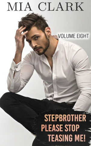 Stepbrother, Please Stop Teasing Me! (Volume Eight)