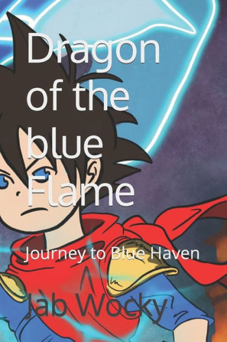Dragon of the blue Flame: Journey to Blue Haven