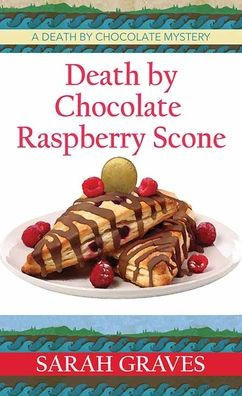 Death by Chocolate Raspberry Scone: A Death by Chocolate Mystery - Large Print