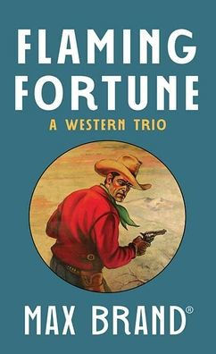 Flaming Fortune: A Western Trio - Large Print
