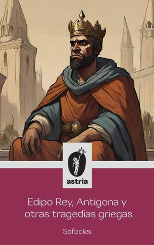 Edipo Rey, Ant?ona y otras tragedias griegas