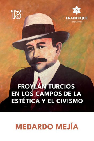 Froyl? Turcios en los Campos de la Est?ica y el Civismo
