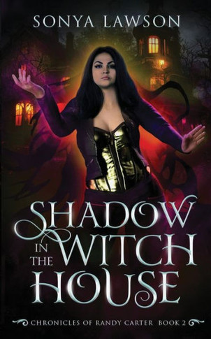 Shadow in the Witch House: The Chronicles of Randy Carter Book 2